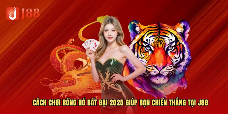 Giới thiệu tới Newbie về tựa game rồng hổ